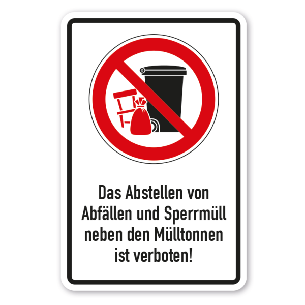 Verbotsschild Das Abstellen von Abfällen und Sperrmüll neben den Mülltonnen ist verboten