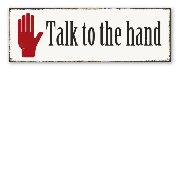 Retroschild Talk to the hand