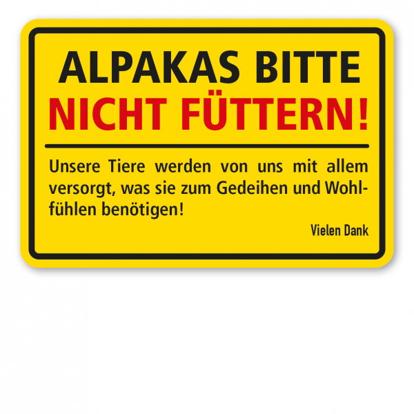 Weideschild Alpakas bitte nicht füttern! Unsere Tiere werden von uns mit allem versorgt, was sie zum Gedeihen und Wohlfühlen benötigen