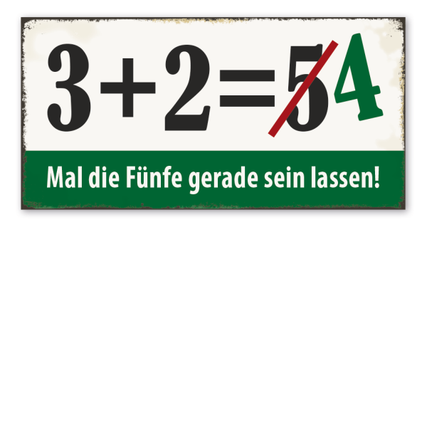 Retro Schild Mal die Fünfe gerade sein lassen