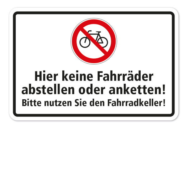 Hinweisschild Hier keine Fahrräder abstellen oder anketten - Bitte nutzen Sie den Fahrradkeller