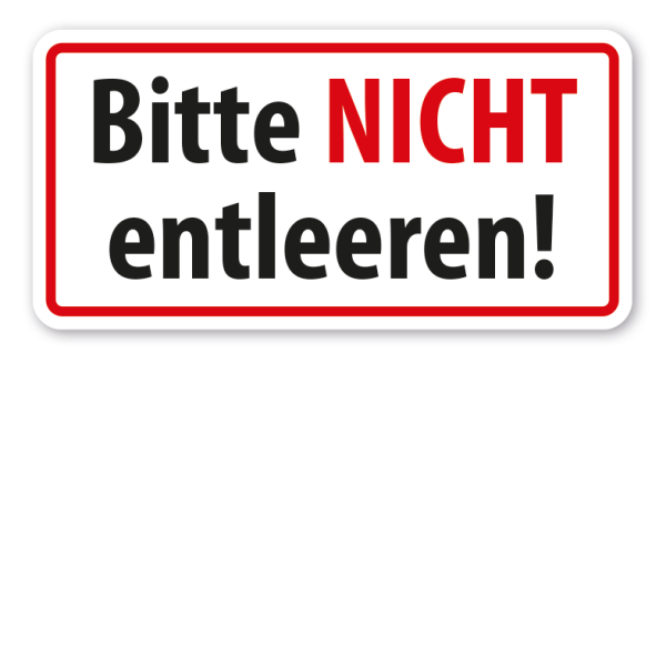 Hinweisschild Bitte nicht entleeren