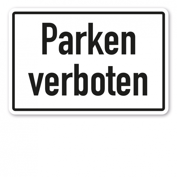Parkplatzschild Parken verboten - Text