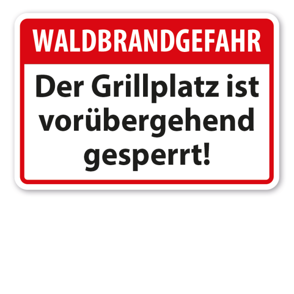 Hinweisschild Waldbrandgefahr - Der Grillplatz ist vorübergehend gesperrt