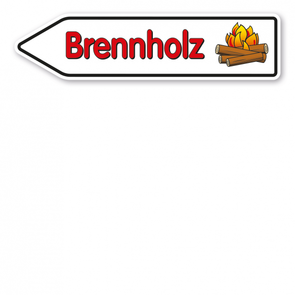 Pfeilschild / Verkaufsschild Brennholz / Feuerholz / Kaminholz - Hofschild