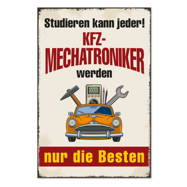 Retro Schild Studieren kann jeder - KFZ-Mechatroniker werden nur die Besten