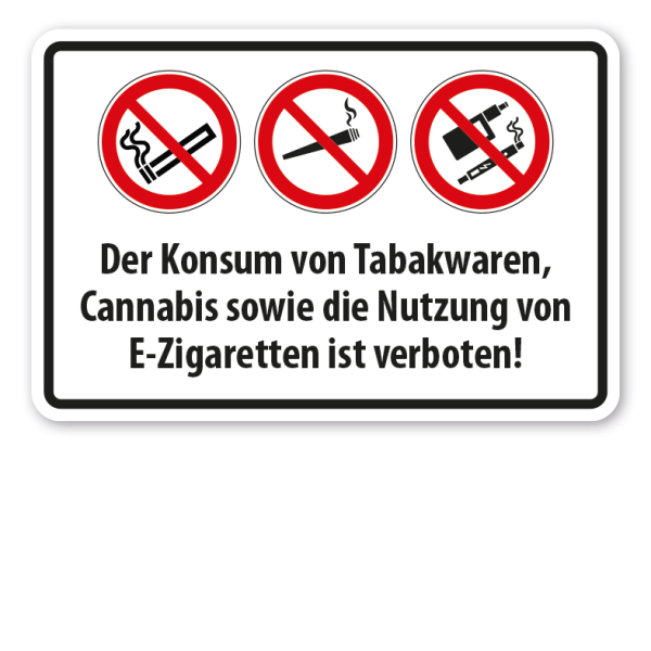 Verbotsschild Der Konsum von Tabakwaren, Cannabis sowie die Nutzung von E-Zigaretten ist verboten