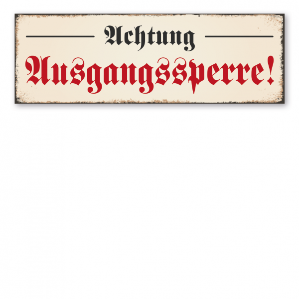 Retroschild / Vintage-Schild Achtung - Ausgangssperre (Corona)