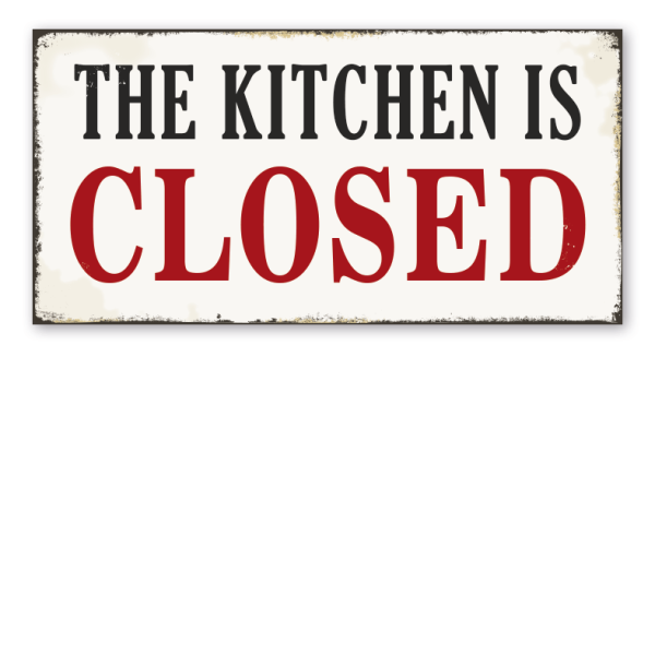 Retro Schild The kitchen is closed