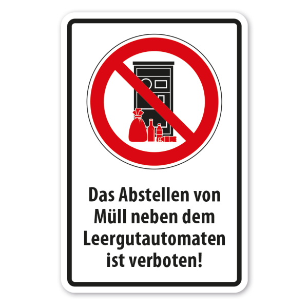 Verbotsschild Das Abstellen von Müll neben dem Leergutautomaten ist verboten