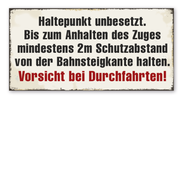 Retro Schild Haltepunkt unbesetzt. Bis zum Anhalten des Zuges mindestens 2m Schutzabstand von der Bahnsteigkante halten. Vorsicht bei Durchfahrten