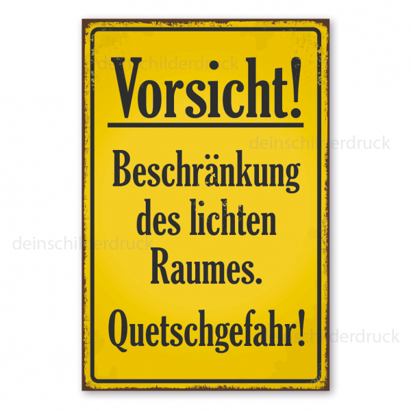 Bergbauschild Vorsicht! Beschränkung des lichten Raumes - Quetschgefahr - in Retro-Ausführung