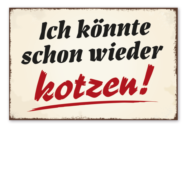 Retro Schild Ich könnte schon wieder kotzen