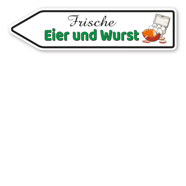 Pfeilschild / Verkaufsschild Frische Eier und Wurst - Hofschild