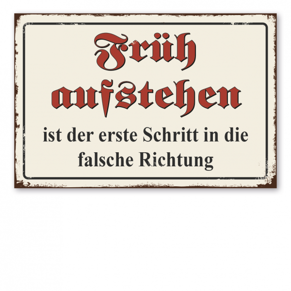 Retroschild / Vintage-Schild Früh aufstehen ist der erste Schritt in die falsche Richtung