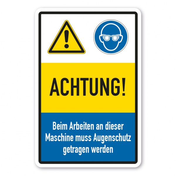 Sicherheitsschild Achtung Beim Arbeiten an dieser Maschine muss Augenschutz getragen werden - Kombi