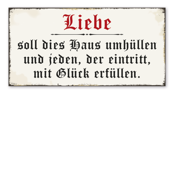 Retro Schild Liebe soll dies haus umhüllen und jeden, der eintritt, mit Glück erfüllen