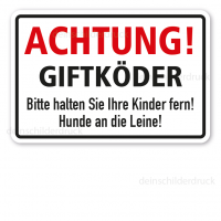 Warnschild Achtung Giftköder. Bitte halten Sie Ihre Kinder fern. Hunde an die Leine Warnschild Achtung Giftköder. Bitte halten Sie Ihre Kinder fern. Hunde an die Leine