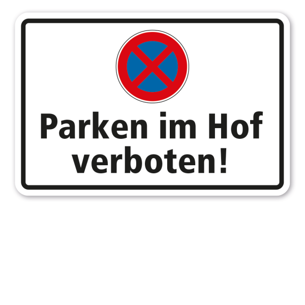 Hinweisschild Parken im Hof verboten - mit Verkehrszeichen Absolutes Halteverbot