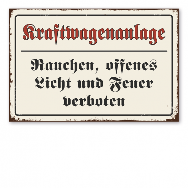 Retroschild / Vintage-Schild Kraftwagenanlage - Rauchen, offenes Licht und Feuer verboten