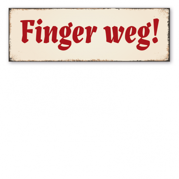 Retro Schild Finger weg