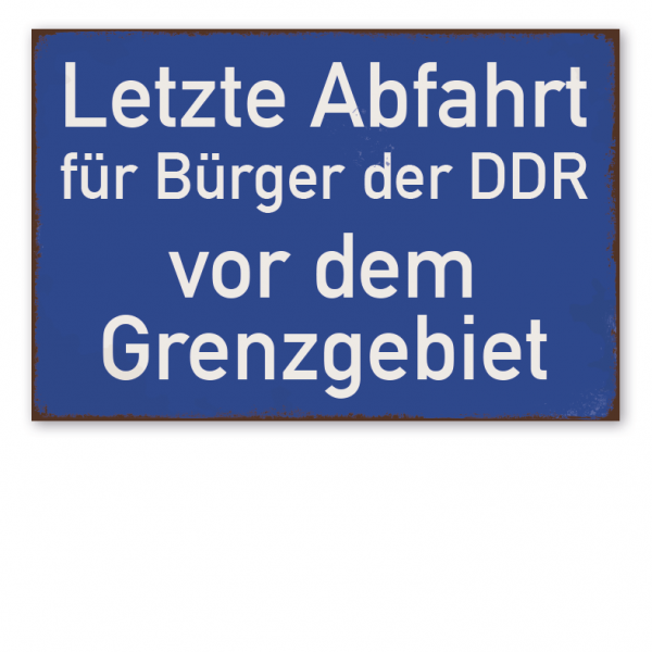 Retro Schild Letzte Abfahrt für Bürger der DDR vor dem Grenzgebiet – DDR - Schild
