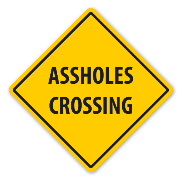Internationales Warnschild / Verkehrsschild Assholes crossing