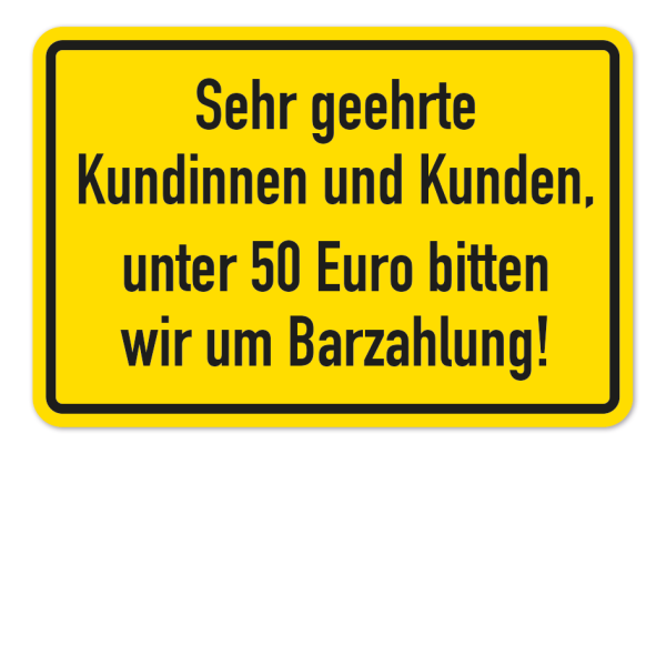 Hinweisschild Sehr geehrte Kundinnen und Kunden, unter 50 Euro bitten wir um Barzahlung