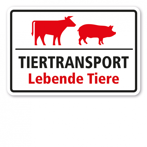 Hinweisschild Tiertransport - Lebende Tiere - mit Abbildungen vom Rind und Schwein