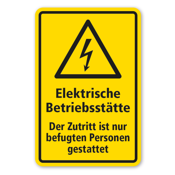 Warnschild Elektrische Betriebsstätte - Der Zutritt ist nur befugten Personen gestattet