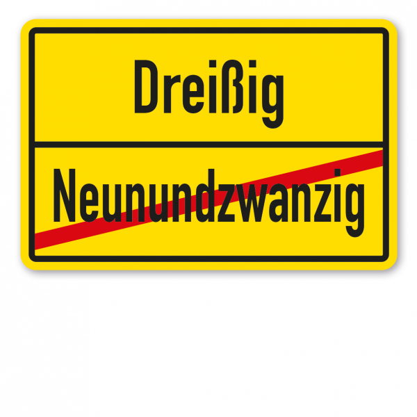 Geburtstagsschild / Ortsschild – Neunundzwanzig - Dreißig