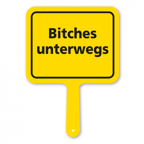 Lustiges Formschild – Bitches unterwegs – Textschild