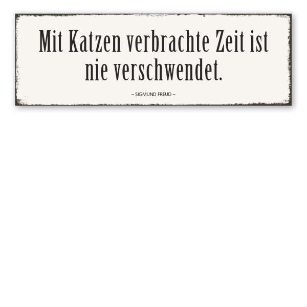 Retro Spruchschild Mit Katzen verbrachte Zeit ist nie verschwendet