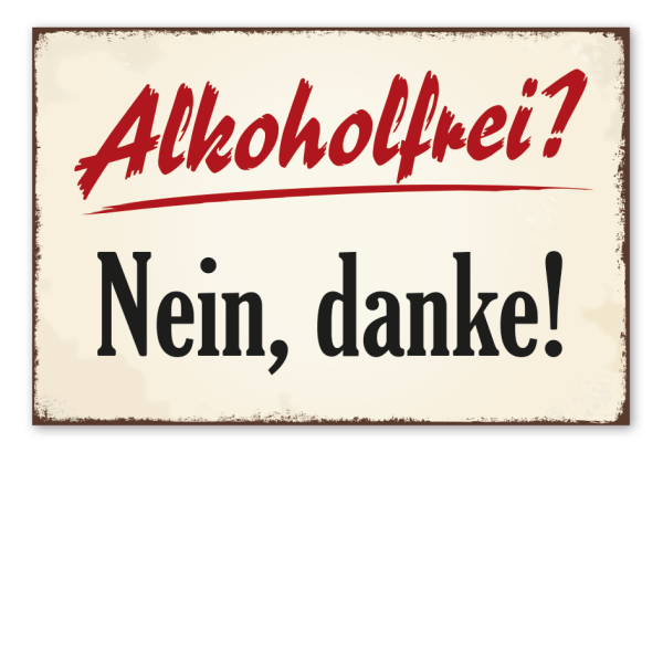 Retro Schild Alkoholfrei? Nein, danke