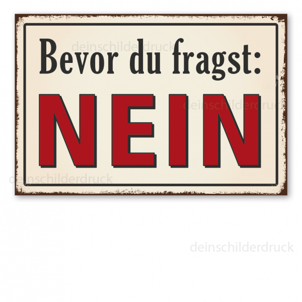 Retro Schild Bevor du fragst – NEIN