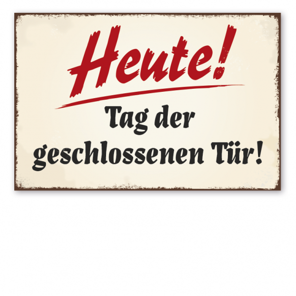 Retro Schild Heute! Tag der geschlossenen Tür