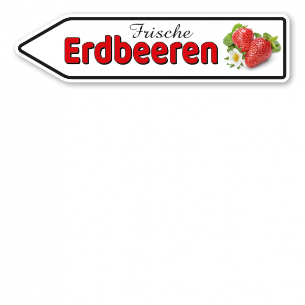 Pfeilschild / Verkaufsschild Frische Erdbeeren - Hofschild
