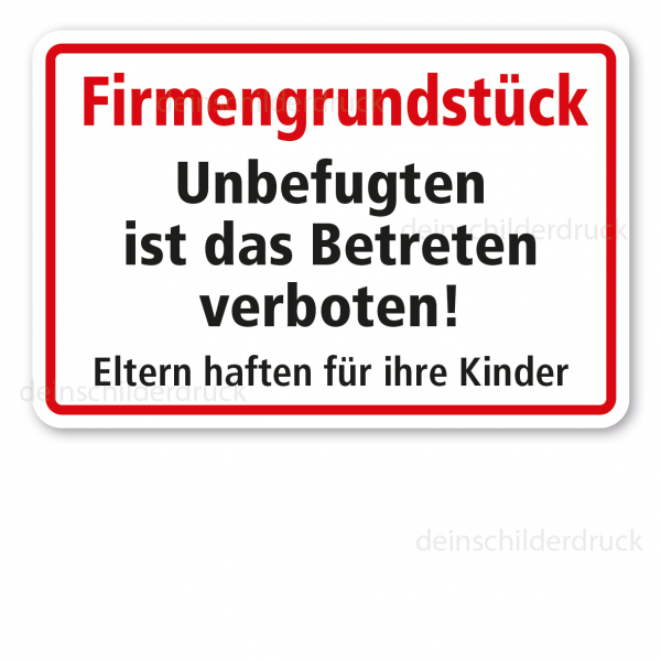 Betriebsschild Firmengrundstück - Unbefugten ist das Betreten verboten