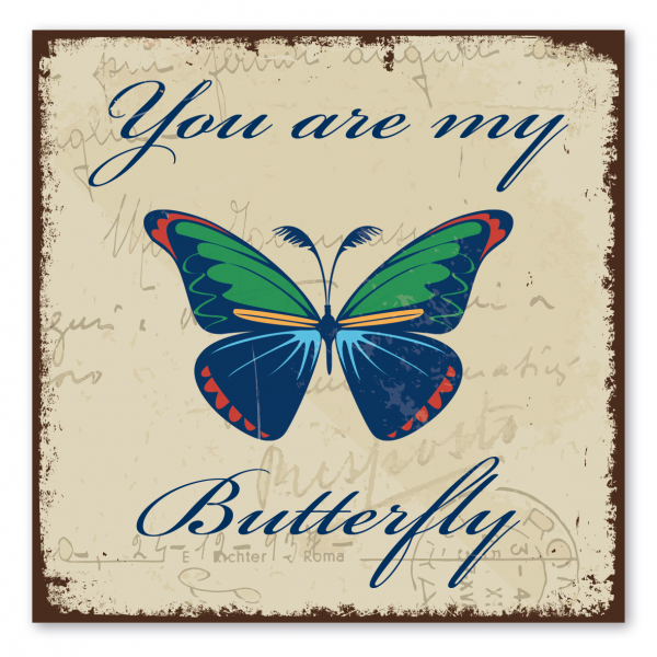 Retroschild / Vintage-Schild You are my butterfly