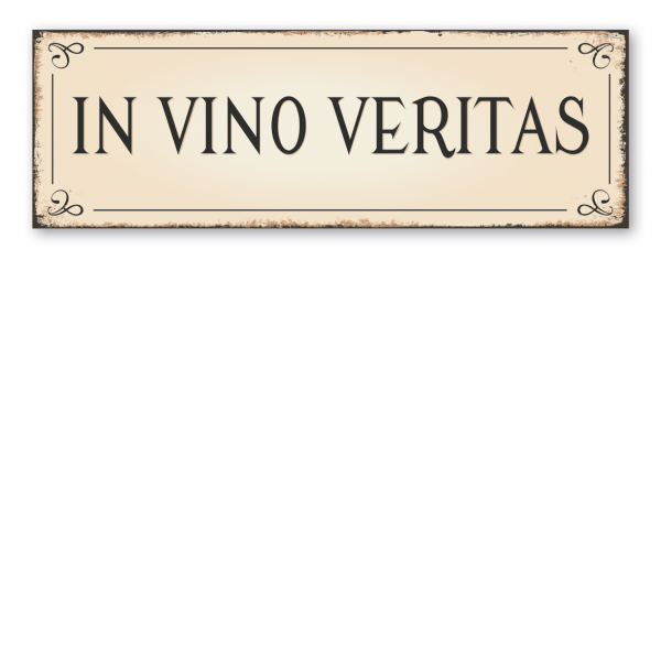 Spruchschild in Latein – In vino veritas - Im Wein liegt die Wahrheit