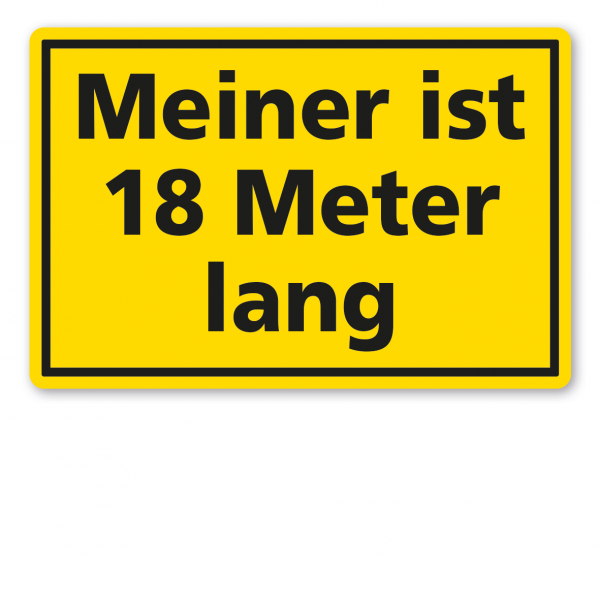 Fun-Schild Meiner ist 18 Meter lang