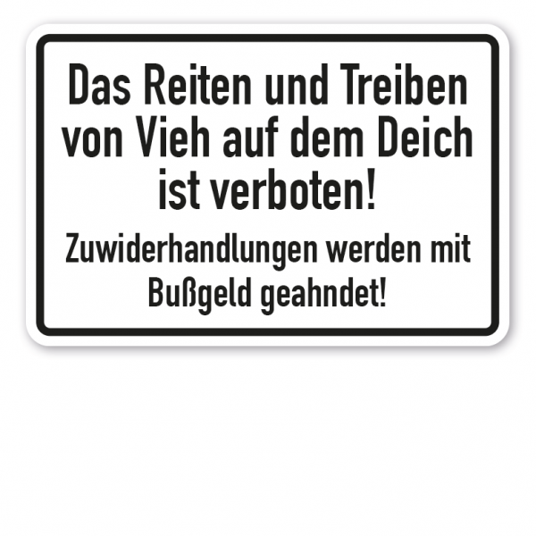 Schild Das Reiten und Treiben von Vieh auf dem Deich ist verboten. Zuwiderhandlungen werden mit Bußgeld geahndet