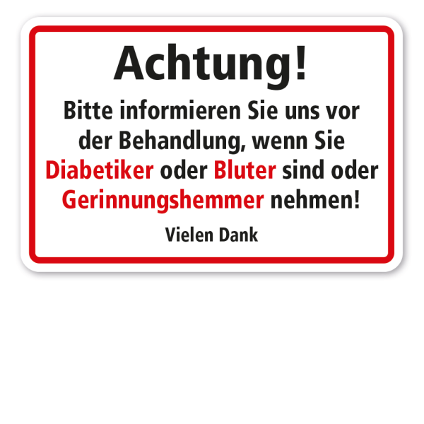 Schild Achtung - Bitte informieren Sie uns vor der Behandlung, wenn Sie Diabetiker oder Bluter sind oder Gerinnungshemmer nehmen