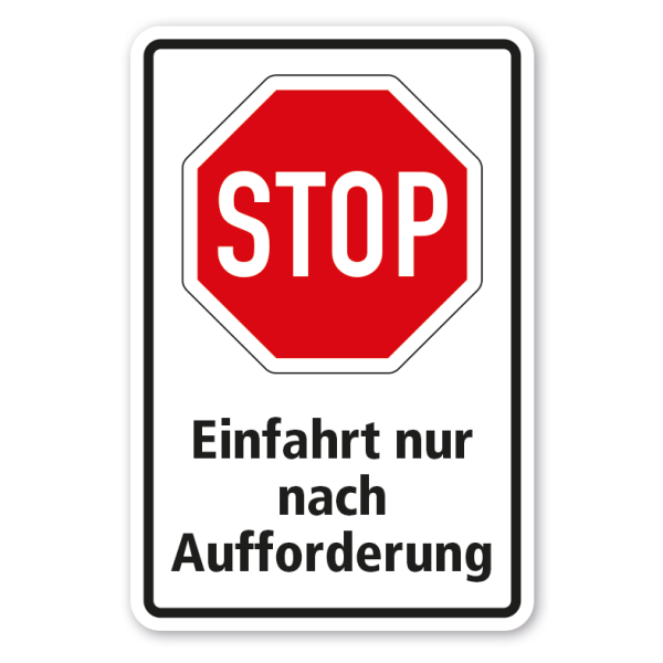 Hinweisschild Stop - Einfahrt nur nach Aufforderung