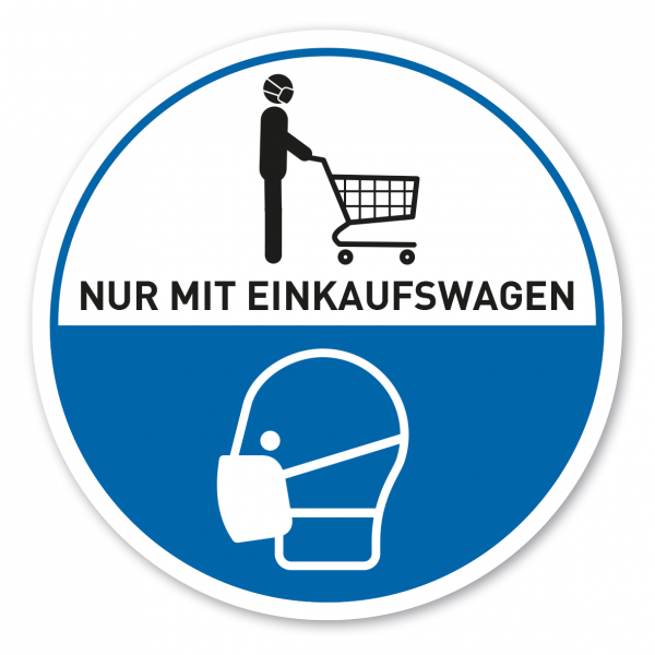 Hygienehinweis Nur mit Einkaufswagen und Schutzmaske - als Aufkleber, Bodenkleber (rutschsicher) oder Schild