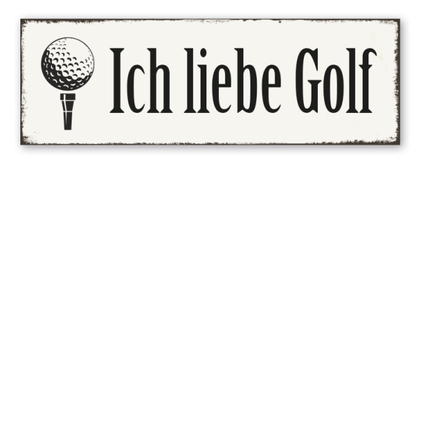 Retro Schild Ich liebe Golf - mit Golfball