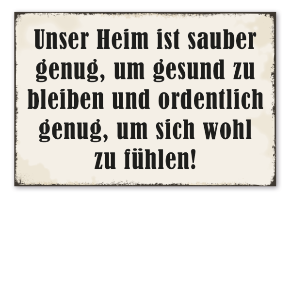 Retro Schild Unser Heim ist sauber genug, um gesund zu bleiben und ordentlich genug, um sich wohl zu fühlen
