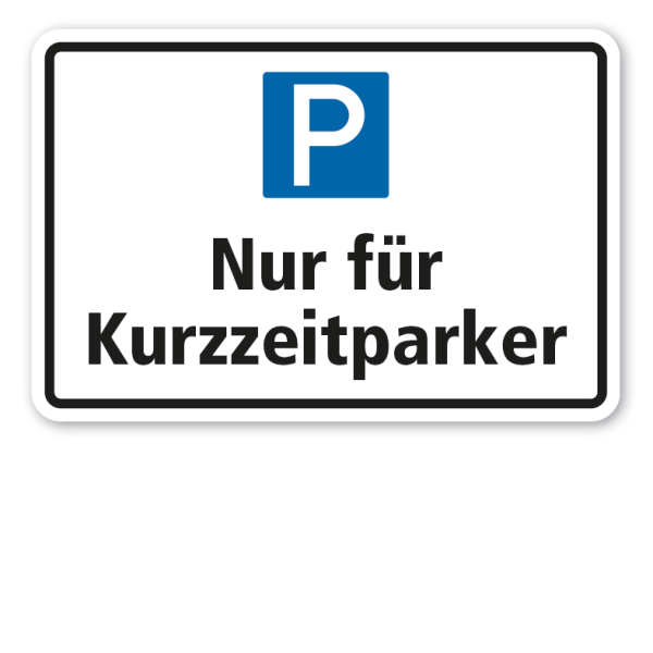Parkplatzschild Nur für Kurzzeitparker