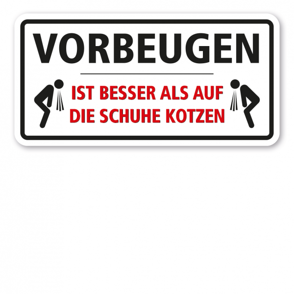 Fun-Schild / Spaßschild Vorbeugen ist besser als auf die Schuhe kotzen