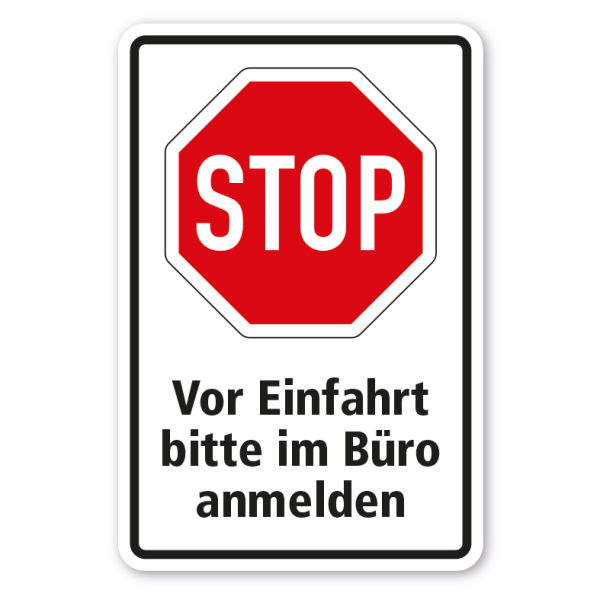 Hinweisschild Stop - Vor Einfahrt bitte im Büro melden